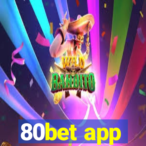 80bet app